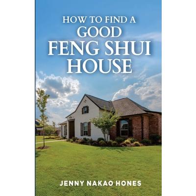 How to Find a Good Feng Shui House