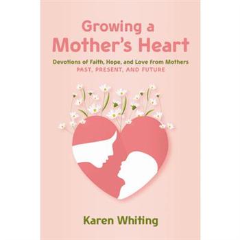 Growing a Mother’s Heart