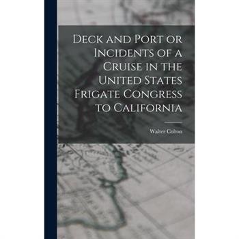 Deck and Port or Incidents of a Cruise in the United States Frigate Congress to California