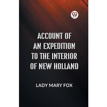 Account Of An Expedition To The Interior Of New Holland