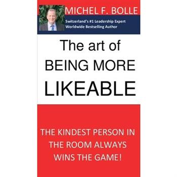 The Art of Being More Likeable