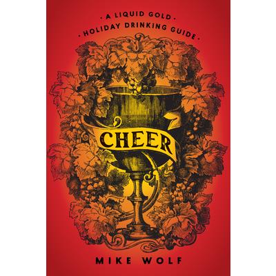 Cheer: A Liquid Gold Holiday Drinking Guide
