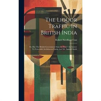 The Liquor Traffic In British India