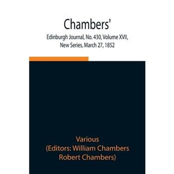 Chambers’ Edinburgh Journal, No. 430, Volume XVII, New Series, March 27, 1852