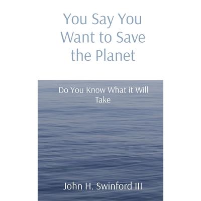 You Say You Want to Save the Planet