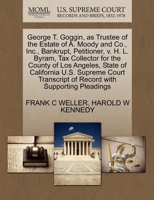 George T. Goggin, as Trustee of the Estate of A. Moody and Co., Inc., Bankrupt, Petitioner, V. H. L. Byram, Tax Collector for the County of Los Angeles, State of California U.S. Supreme Court Transcri