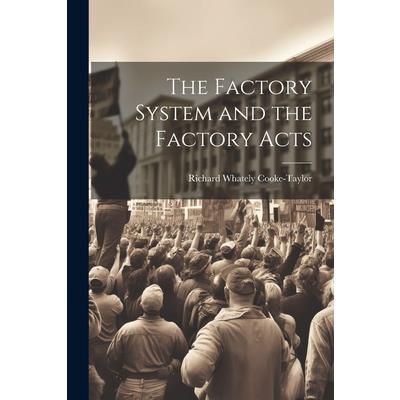 The Factory System and the Factory Acts | 拾書所