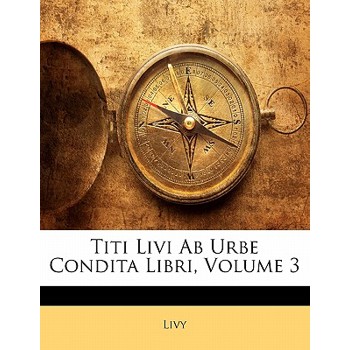 Titi Livi AB Urbe Condita Libri, Volume 3