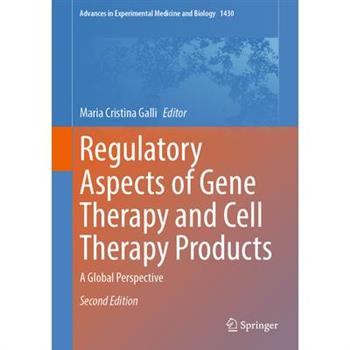 Regulatory Aspects of Gene Therapy and Cell Therapy Products