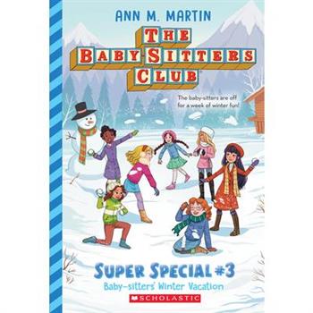 Baby-Sitters’ Winter Vacation (the Baby-Sitters Club: Super Special #3)