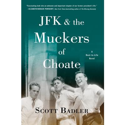 JFK & the Muckers of Choate