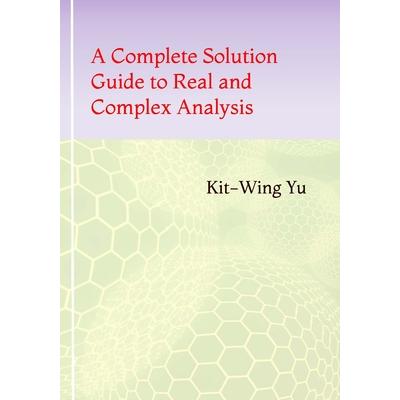 A Complete Solution Guide to Real and Complex Analysis