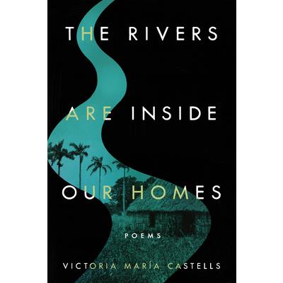 The Rivers Are Inside Our Homes