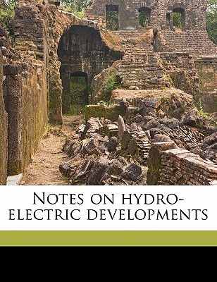 Notes on Hydro-Electric Developments