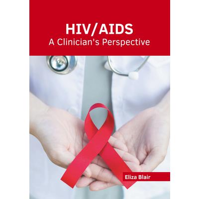 Hiv/Aids: A Clinician’s Perspective