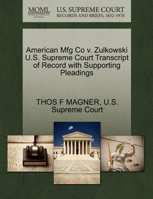 American Mfg Co V. Zulkowski U.S. Supreme Court Transcript of Record with Supporting Pleadings