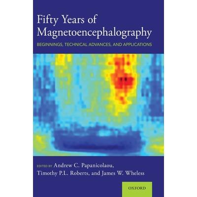 Fifty Years of MagnetoencephalographyBeginnings, Technical Advances, and Applications