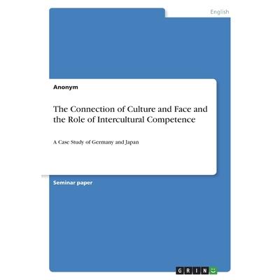 The Connection of Culture and Face and the Role of Intercultural Competence | 拾書所