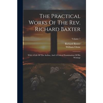 The Practical Works Of The Rev. Richard Baxter | 拾書所