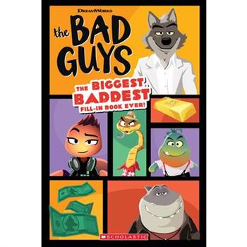 Bad Guys Movie: The Biggest- Baddest Fill-In Book Ever!