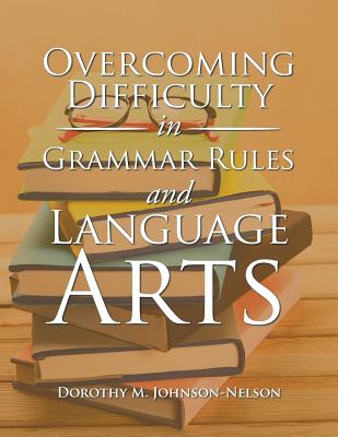 Overcoming Difficulty in Grammar Rules and Language Arts | 拾書所