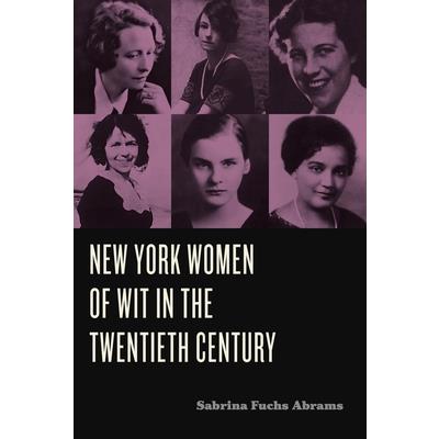 New York Women of Wit in the Twentieth Century