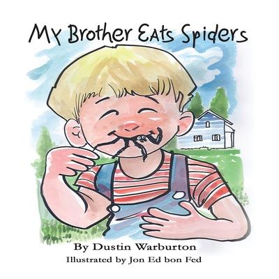 My Brother Eats Spiders