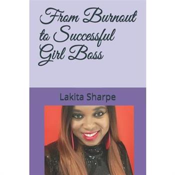 From Burnout to Successful Girl Boss