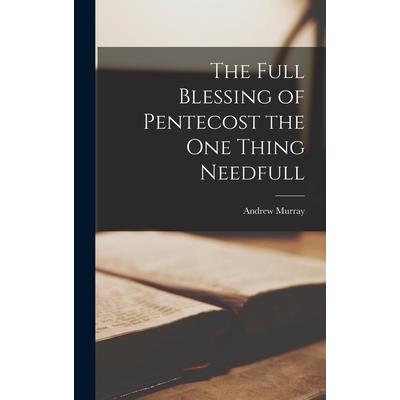 The Full Blessing of Pentecost the One Thing Needfull | 拾書所