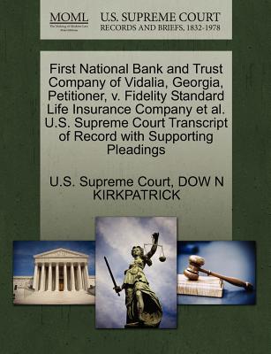 First National Bank and Trust Company of Vidalia, Georgia, Petitioner, V. Fidelity Standard Life Insurance Company Et Al. U.S. Supreme Court Transcript of Record with Supporting Pleadings