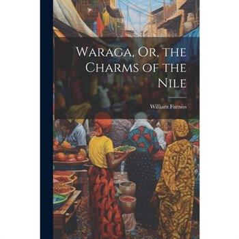 Waraga, Or, the Charms of the Nile