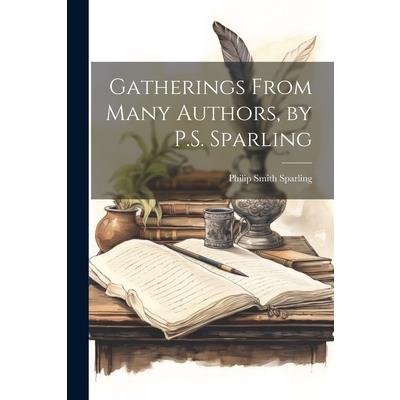 Gatherings From Many Authors, by P.S. Sparling