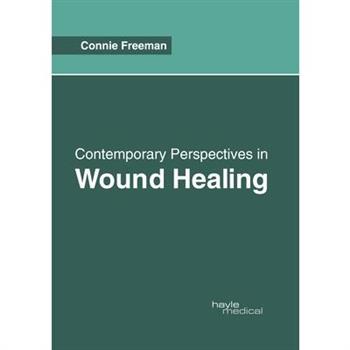 Contemporary Perspectives in Wound Healing