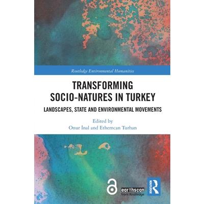 Transforming Socio-Natures in Turkey