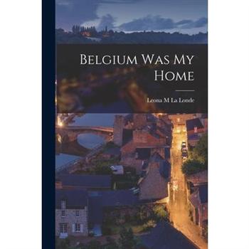 Belgium Was My Home