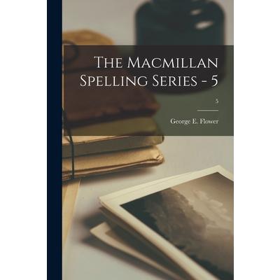The Macmillan Spelling Series - 5; 5