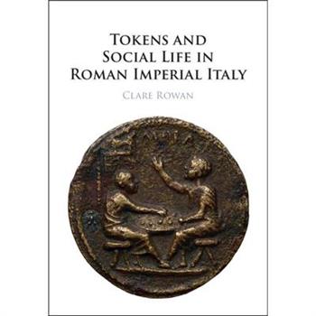 Tokens and Social Life in Roman Imperial Italy