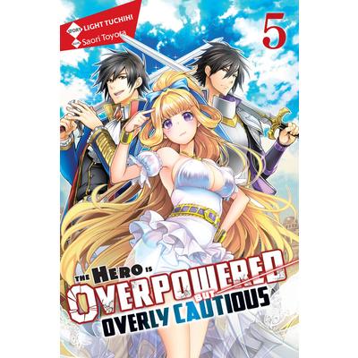 The Hero Is Overpowered But Overly Cautious, Vol. 5 (Light Novel)