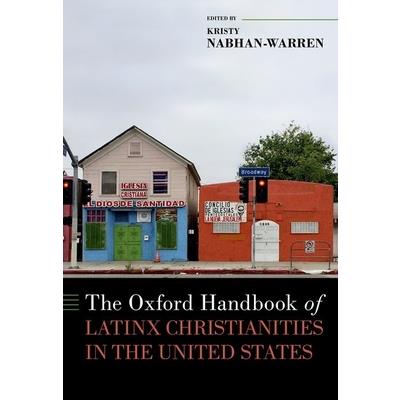 The Oxford Handbook of Latinx Christianities in the United States