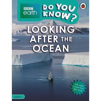 Do You Know? Level 4 - BBC Earth Looking After the Ocean