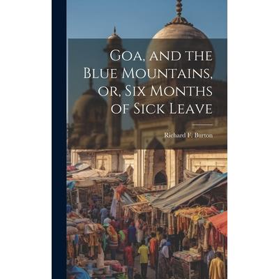 Goa, and the Blue Mountains, or, Six Months of Sick Leave | 拾書所