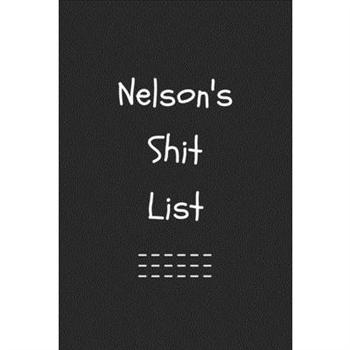 Nelson’s Shit List. Funny Lined Notebook to Write In/Gift For Dad/Uncle/Date/Boyfriend/Hus