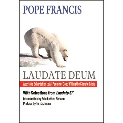 Laudate Deum: Apostolic Exhortation to All People of Good Will on the Climate Crisis