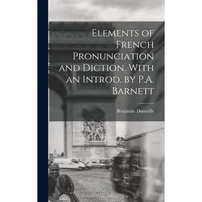 Elements of French Pronunciation and Diction. With an Introd. by P.A. Barnett | 拾書所