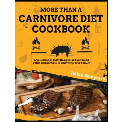 More than a Carnivore Diet Cookbook
