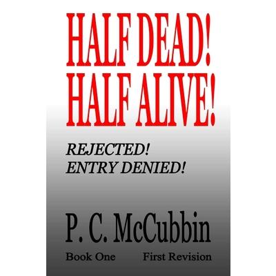 Half Dead! Half Alive! Rejected! Entry Denied!