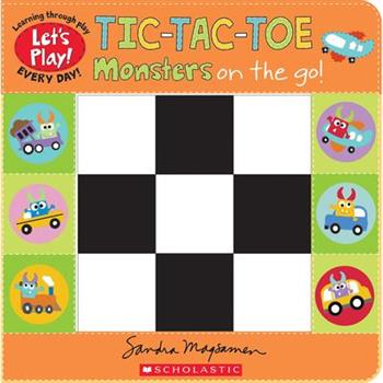 Tic-Tac-Toe: Monsters on the Go (a Let’s Play! Board Book)