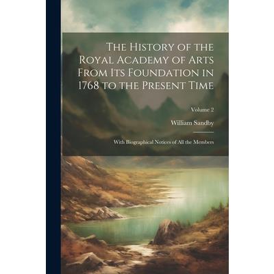 The History of the Royal Academy of Arts From Its Foundation in 1768 to the Present Time | 拾書所