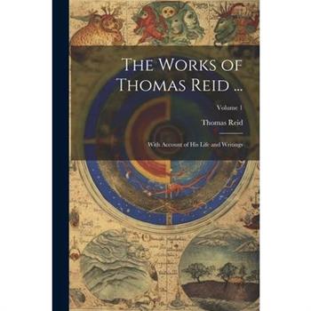 The Works of Thomas Reid ...