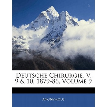 Deutsche Chirurgie. V. 9 & 10, 1879-86, Volume 9